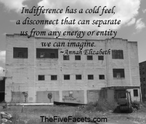 Indifference has a cold feel quote